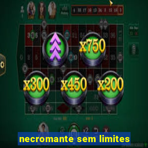 necromante sem limites